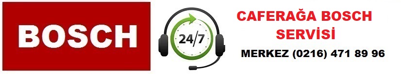 Caferağa Bosch Servisi